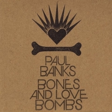 Paul Banks - Bones and Love bombs LP 180 gr.